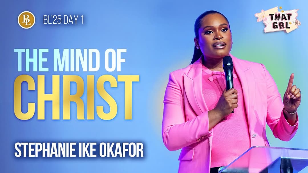 The Mind Of Christ | Pastor Stephanie Ike Okafor