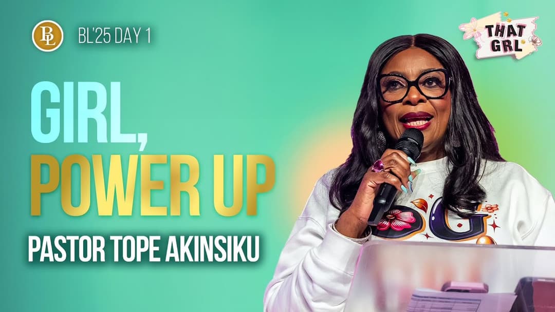 Girl, Power Up! | Pastor Tope "Topsy" Akinsiku