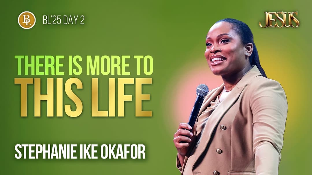 There is More to This Life | Pastor Stephanie Ike Okafor
