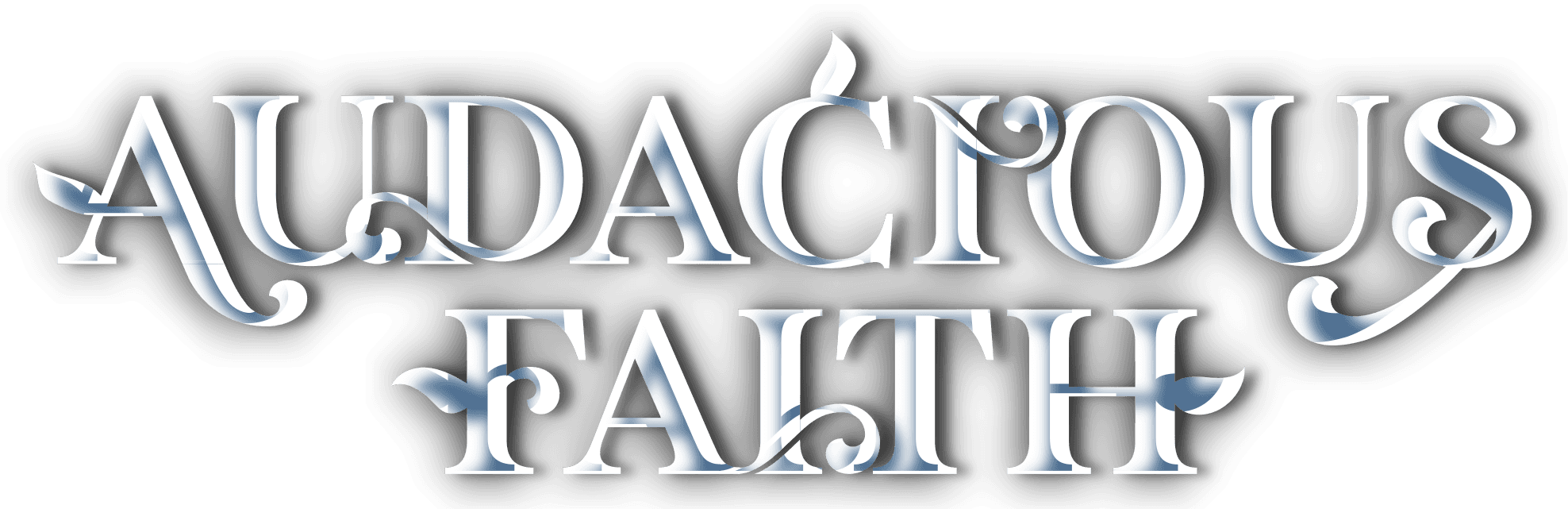 Audacious Faith
